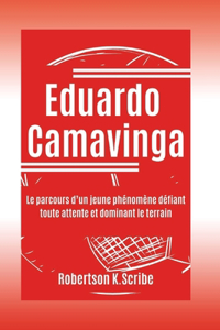 Eduardo Camavinga: Le parcours d'un jeune phénomène défiant toute attente et dominant le terrain