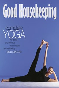 Complete Yoga: The gentle and effective way to health and well-being (Good Housekeeping) (
