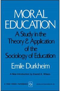 Moral Education: A Study in the Theory and Application of the Sociology of Education