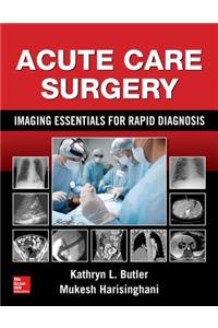 Acute Care Surgery: Imaging Essentials for Rapid Diagnosis