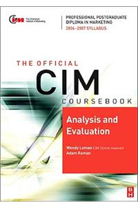 Analysis and Evaluation. the Official CIM Coursebook 06/07