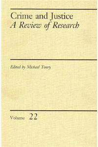 Crime and Justice, Volume 22