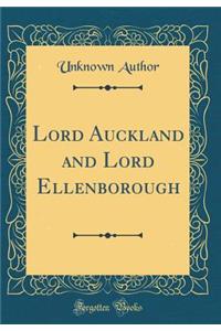 Lord Auckland and Lord Ellenborough (Classic Reprint)