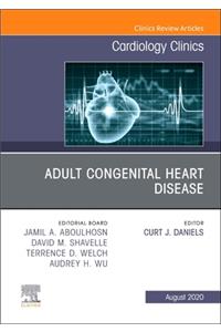 Adult Congenital Heart Disease, An Issue of Cardiology Clinics