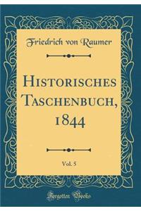 Historisches Taschenbuch, 1844, Vol. 5 (Classic Reprint)