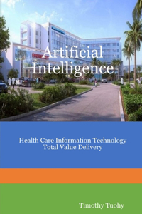 Artificial Intelligence Health Care Information Technology Total Value Delivery