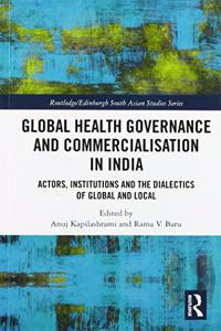 Global Health Governance and Commercialisation of Public Health in India