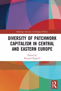 Diversity of Patchwork Capitalism in Central and Eastern Europe