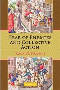 Fear of Enemies and Collective Action