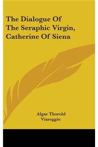 Dialogue Of The Seraphic Virgin, Catherine Of Siena