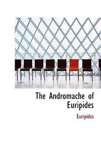 The Andromache of Euripides