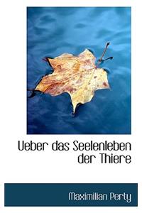 Ueber Das Seelenleben Der Thiere