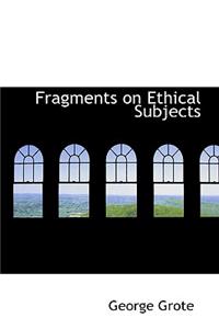 Fragments on Ethical Subjects