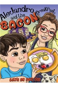 Alejandro and the Bacon Breakfast