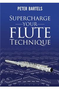 Supercharge Your Flute Technique