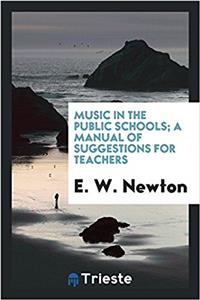 Music in the public schools; a manual of suggestions for teachers