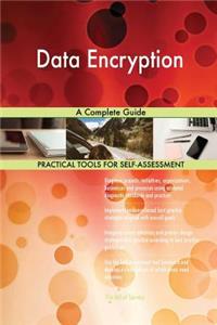 Data Encryption A Complete Guide