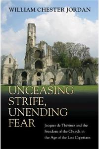 Unceasing Strife, Unending Fear: Jacques de Thérines and the Freedom of the Church in the Age of the Last Capetians
