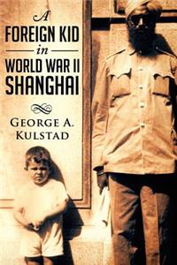 Foreign Kid in World War II Shanghai