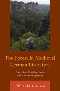 Forest in Medieval German Literature: Ecocritical Readings from a Historical Perspective