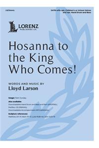 Hosanna to the King Who Comes!