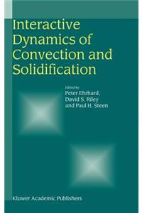 Interactive Dynamics of Convection and Solidification