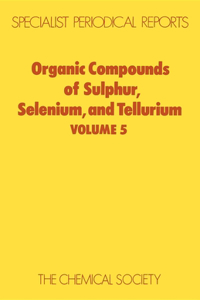 Organic Compounds of Sulphur, Selenium, and Tellurium