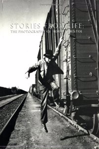 Stories from Life: The Photography of Horace Bristol: The Photography of Horace Bristol