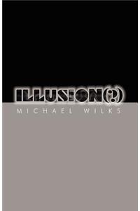Illusion(?)
