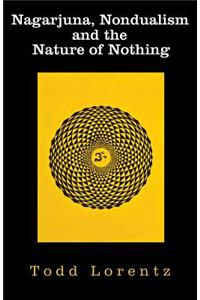Nagarjuna, Nondualism and the Nature of Nothing