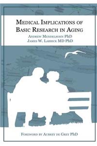 Medical Implications of Basic Research in Aging