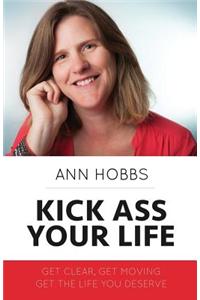 Kick Ass Your Life