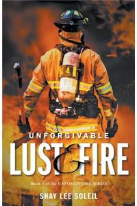 Unforgivable Lust & Fire