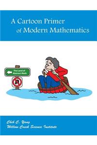 A Cartoon Primer of Modern Mathematics