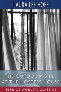 Outdoor Girls at the Hostess House (Esprios Classics)