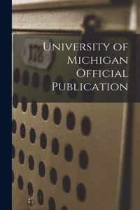 University of Michigan Official Publication