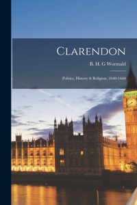 Clarendon; Politics, History & Religion, 1640-1660