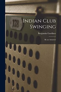 Indian Club Swinging