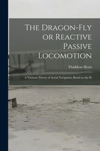 Dragon-Fly or Reactive Passive Locomotion