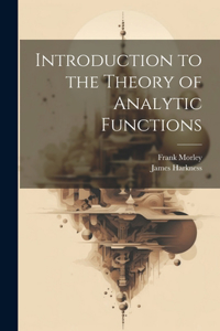 Introduction to the Theory of Analytic Functions