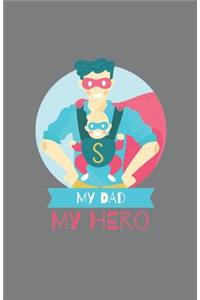 My Dad My Hero