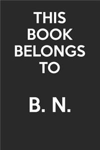 This Book Belongs To B. N.