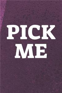 Pick Me