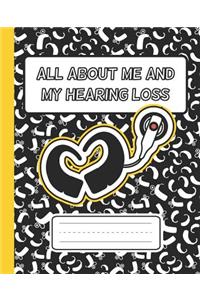 All about me and My Hearing Loss