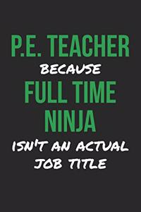 P.E. Teacher Notebook - PE Ninja - Physical Education Teacher Gift - P.E. Teacher Journal