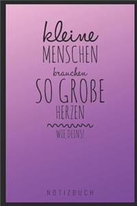 Kleine Menschen Brauchen So Große Herzen Wie Deins! Notizbuch