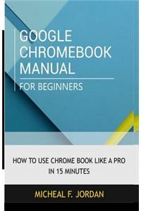 Google Chromebook Manual for Beginners