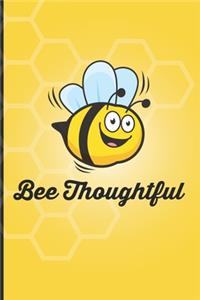 Bee Thoughtful