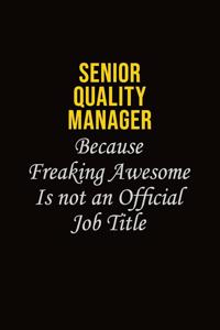 Senior Quality Manager Because Freaking Awesome Is Not An Official Job Title