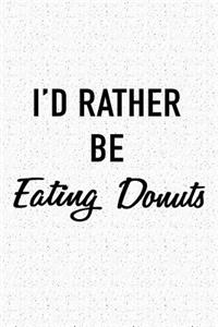 I'd Rather Be Eating Donuts